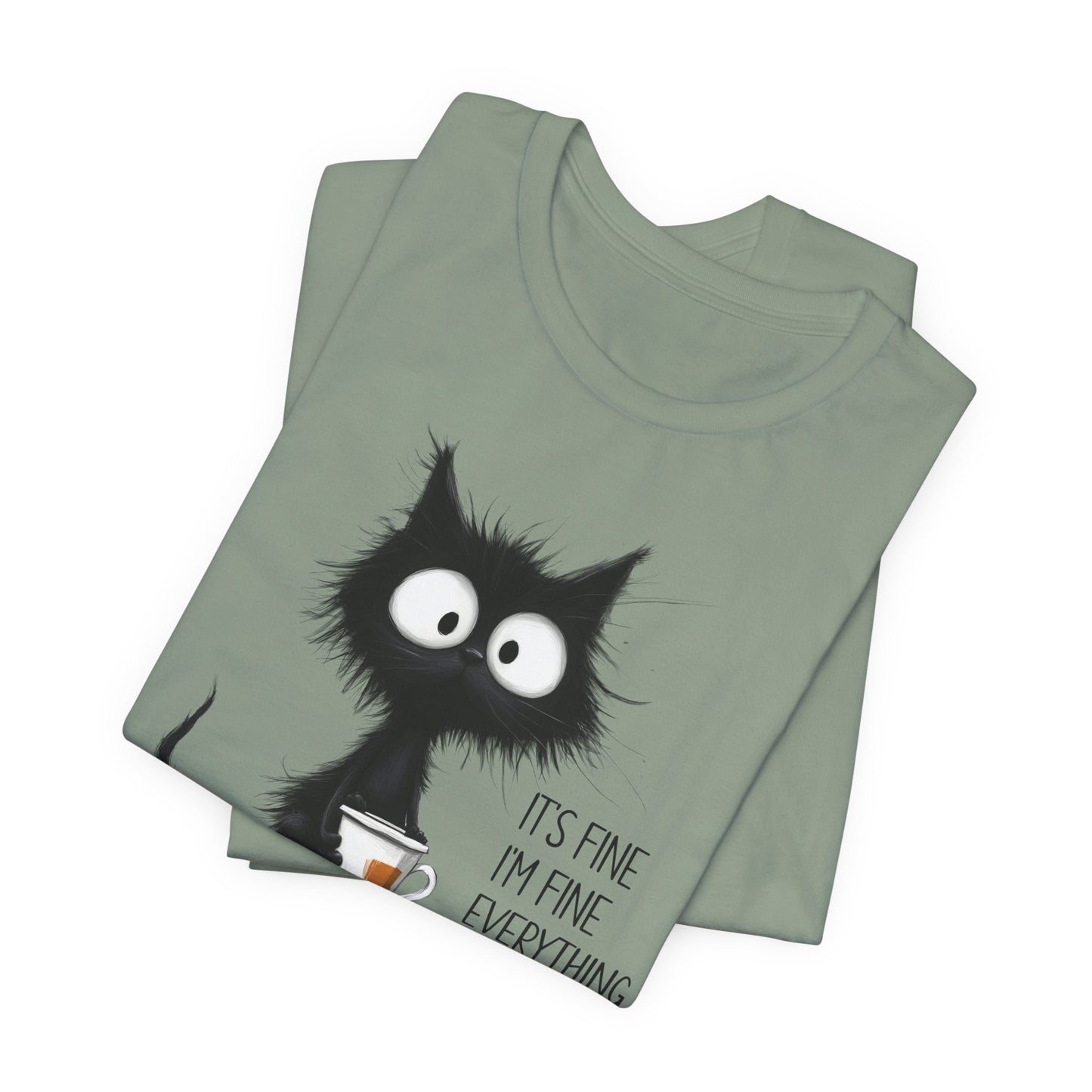 'It's Fine I'm Fine Everything Is Fine' Coffee Tee