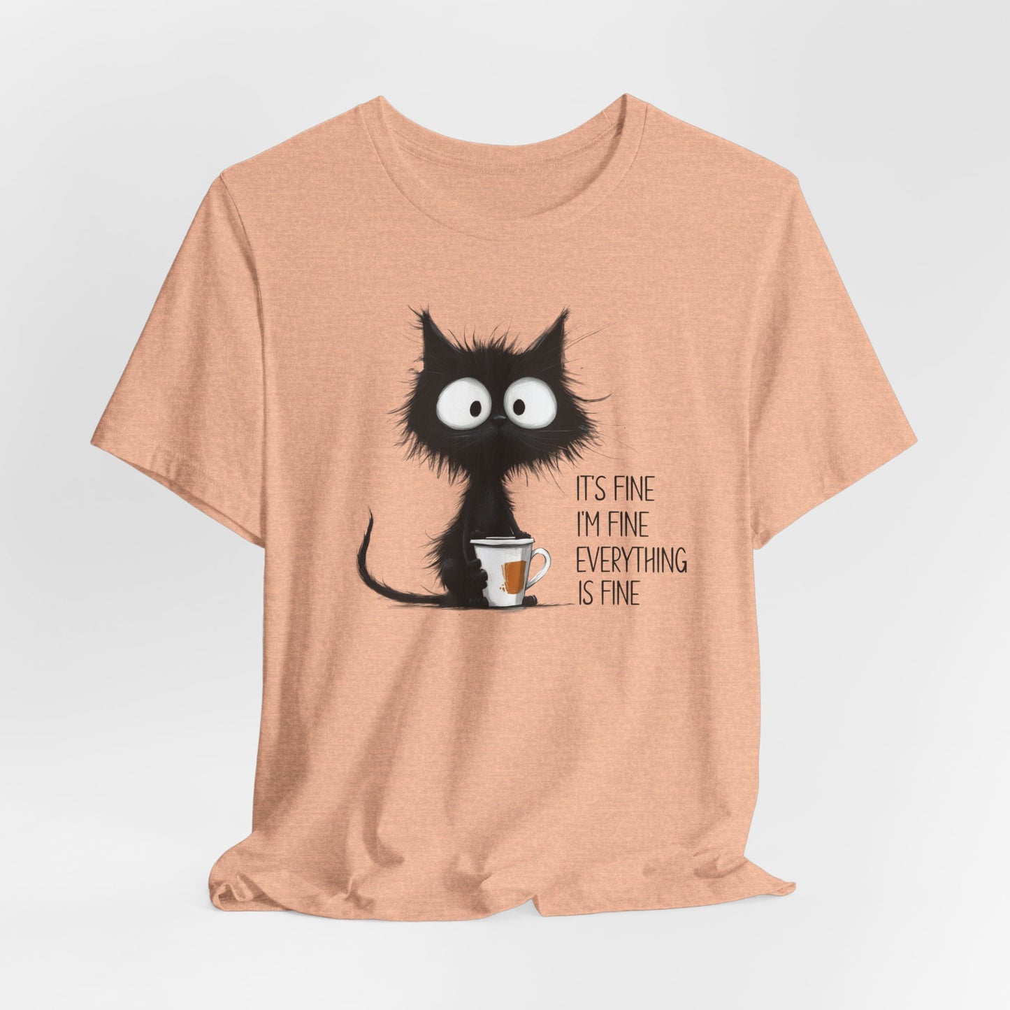 'It's Fine I'm Fine Everything Is Fine' Coffee Tee