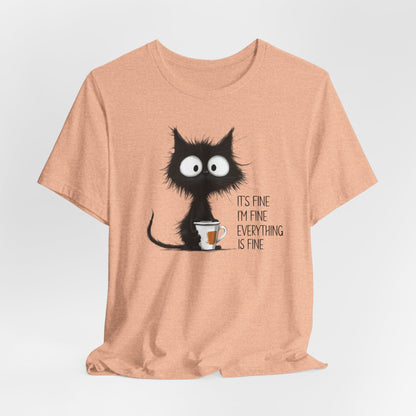'It's Fine I'm Fine Everything Is Fine' Coffee Tee