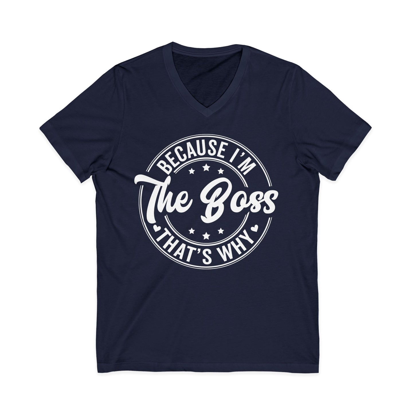 "Because I'm The Boss, That's Why" Tee