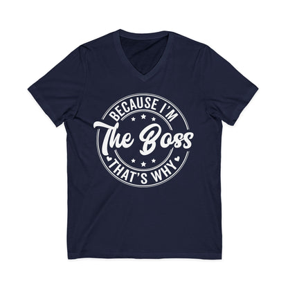 "Because I'm The Boss, That's Why" Tee
