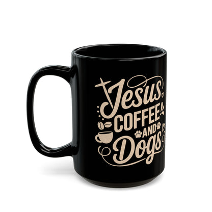 Jesus Coffee and Dogs Black Mug — Faithful Coffee Lover Gift (11oz, 15oz)