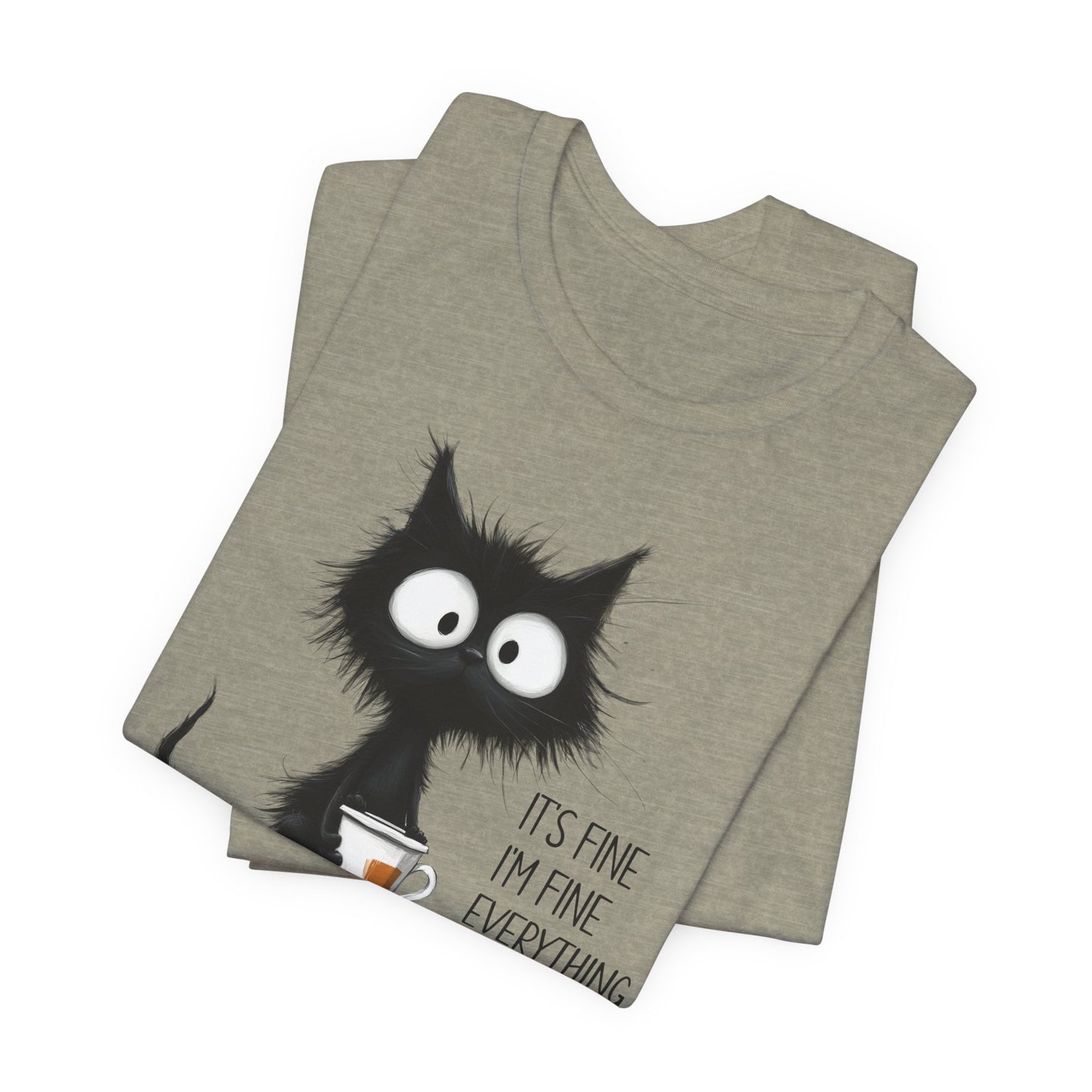 'It's Fine I'm Fine Everything Is Fine' Coffee Tee