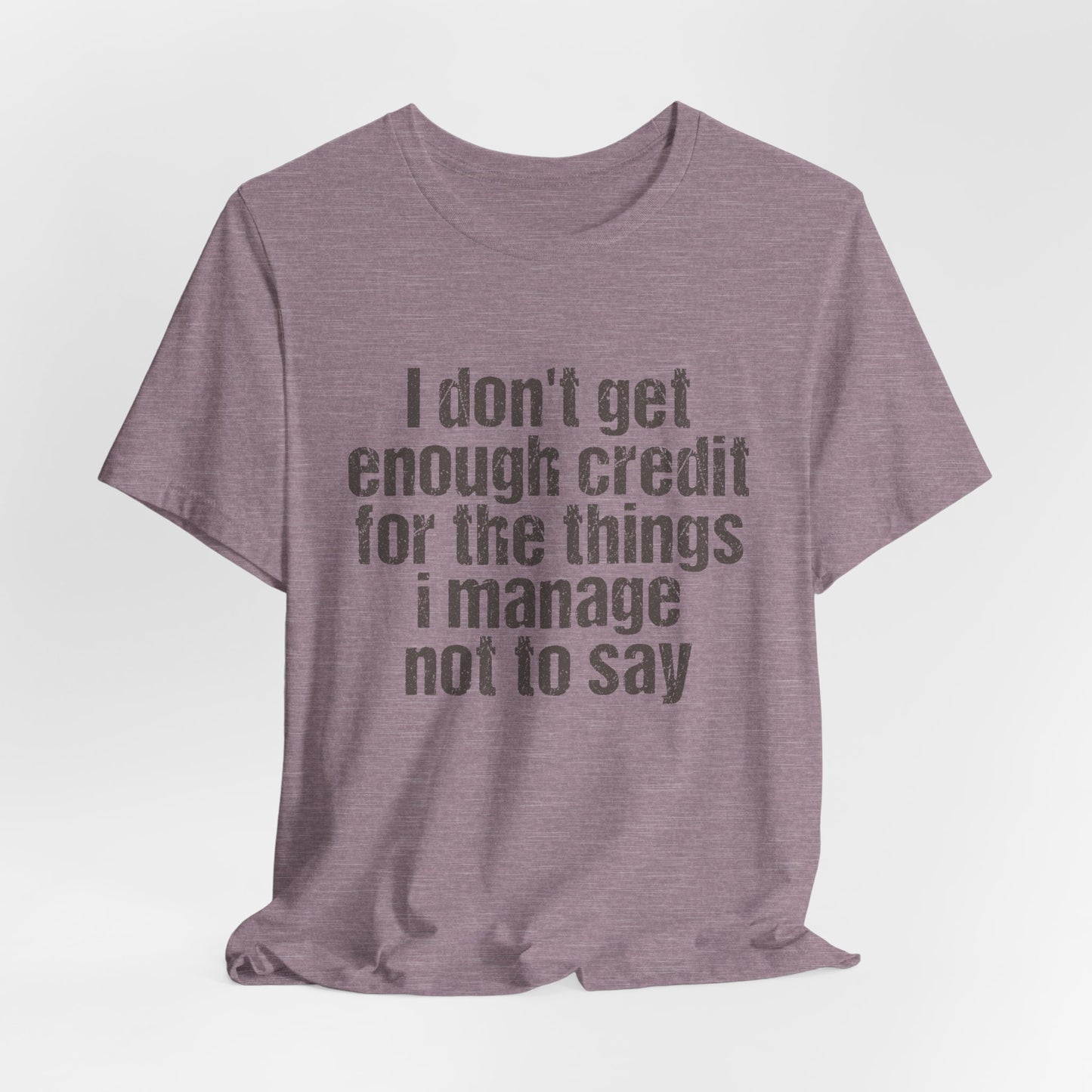 I Don't Get Enough Credit Tee