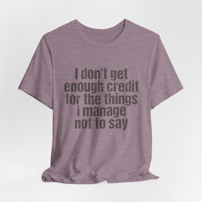 I Don't Get Enough Credit Tee
