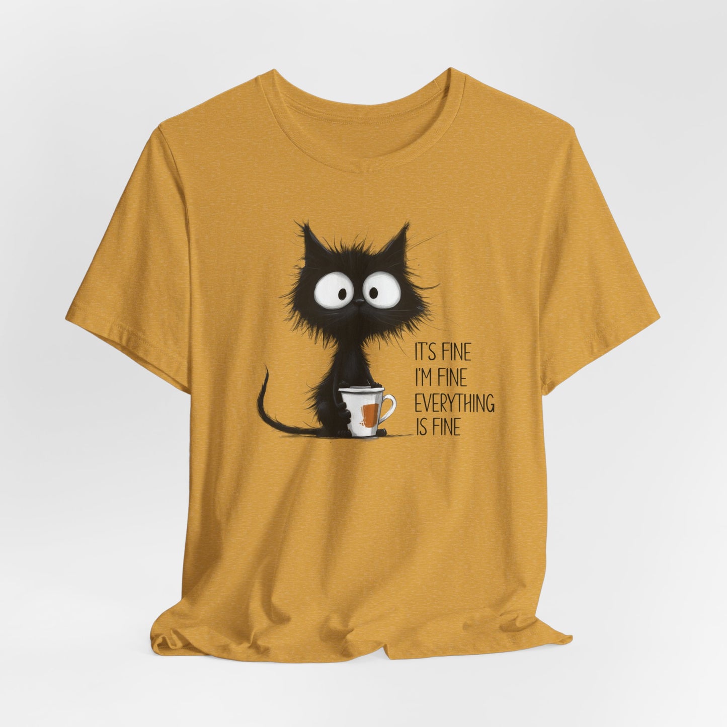 'It's Fine I'm Fine Everything Is Fine' Coffee Tee