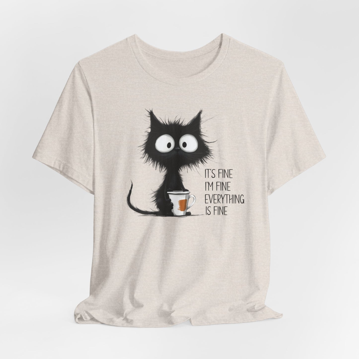 'It's Fine I'm Fine Everything Is Fine' Coffee Tee