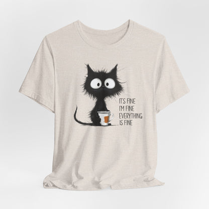'It's Fine I'm Fine Everything Is Fine' Coffee Tee