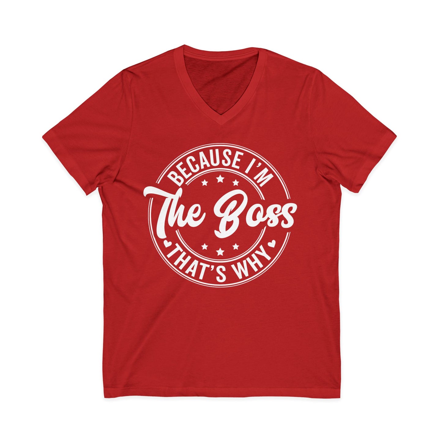 "Because I'm The Boss, That's Why" Tee