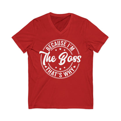 "Because I'm The Boss, That's Why" Tee