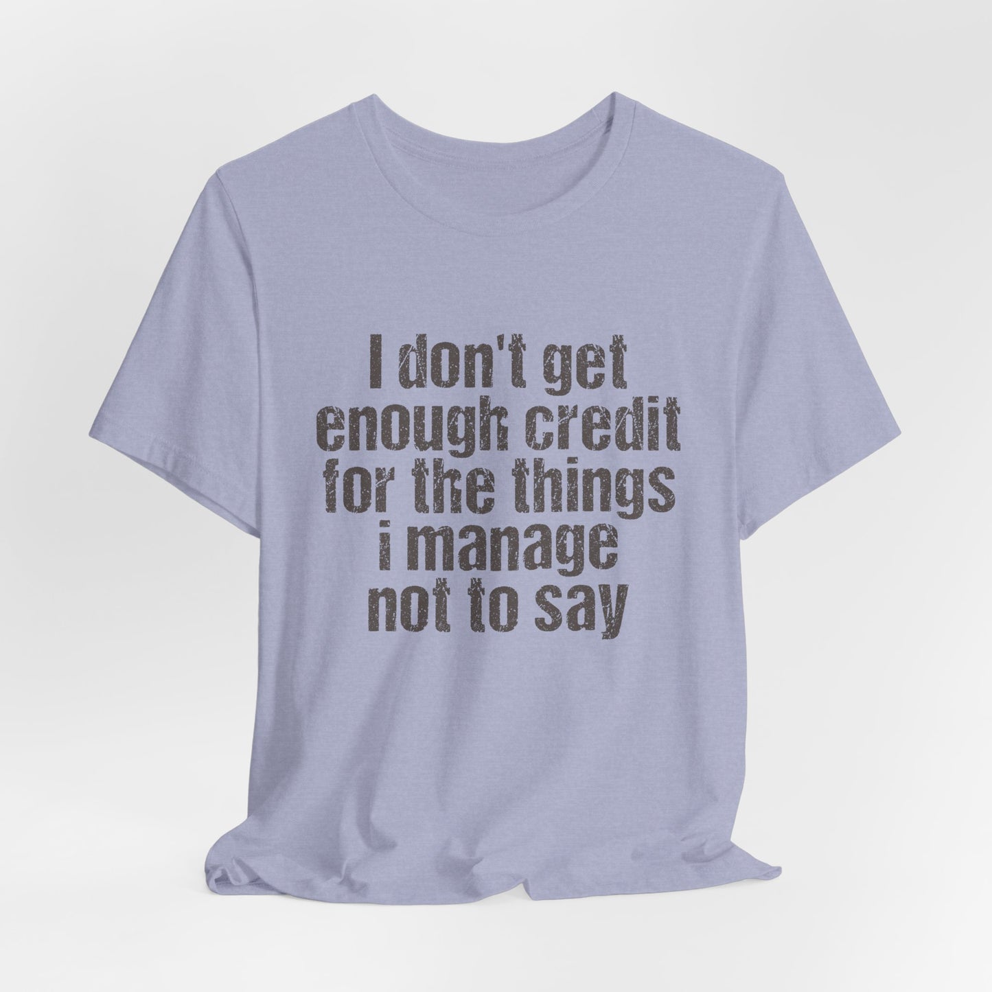 I Don't Get Enough Credit Tee