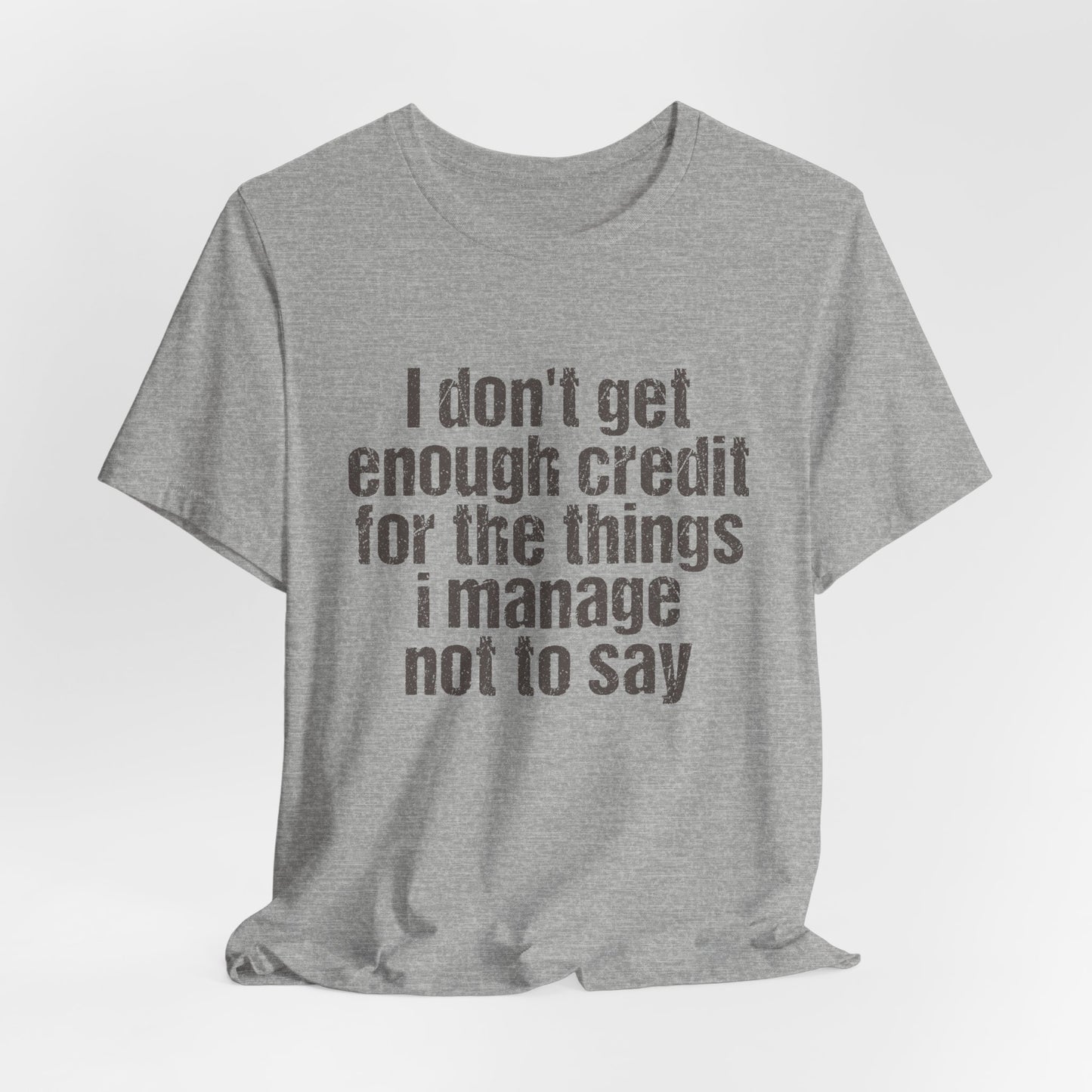 I Don't Get Enough Credit Tee