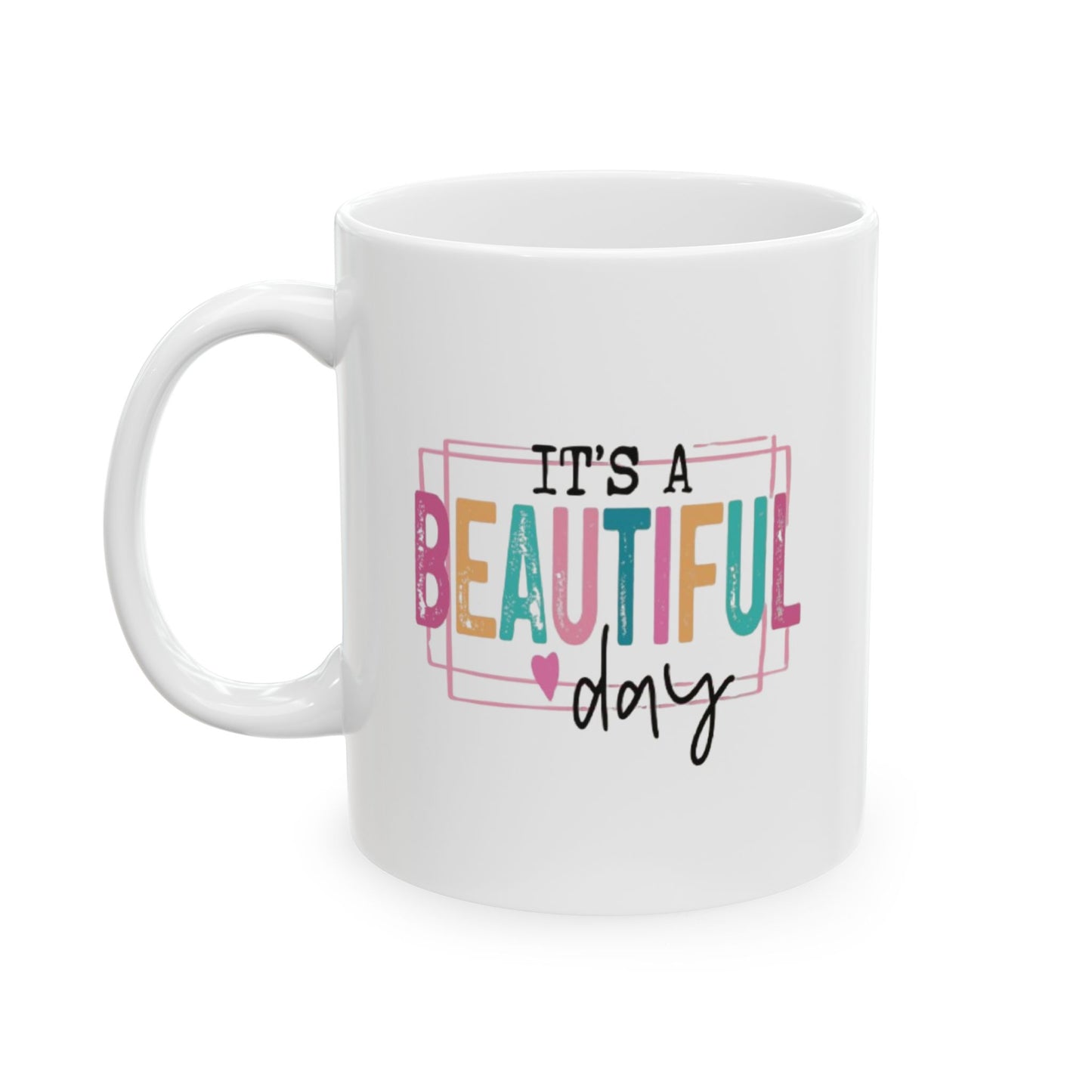 Beautiful Day...To Leave Me Alone Mug 11oz