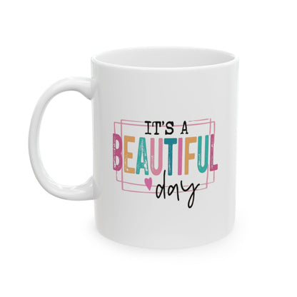 Beautiful Day...To Leave Me Alone Mug 11oz