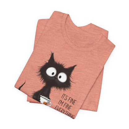 'It's Fine I'm Fine Everything Is Fine' Coffee Tee