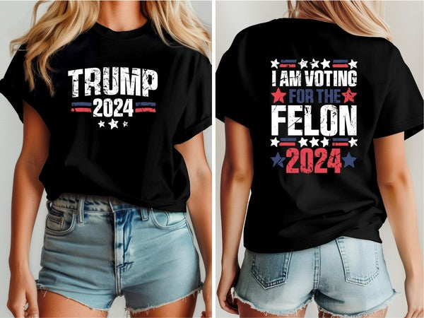 I'm Voting for the Felon Trump 2024 Tee