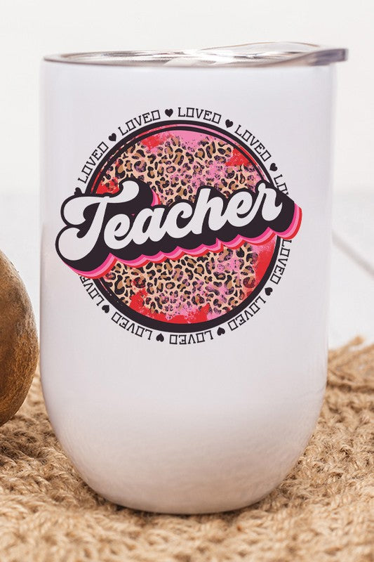 Valentine's Day Loved Teacher Wine Cup Tumbler