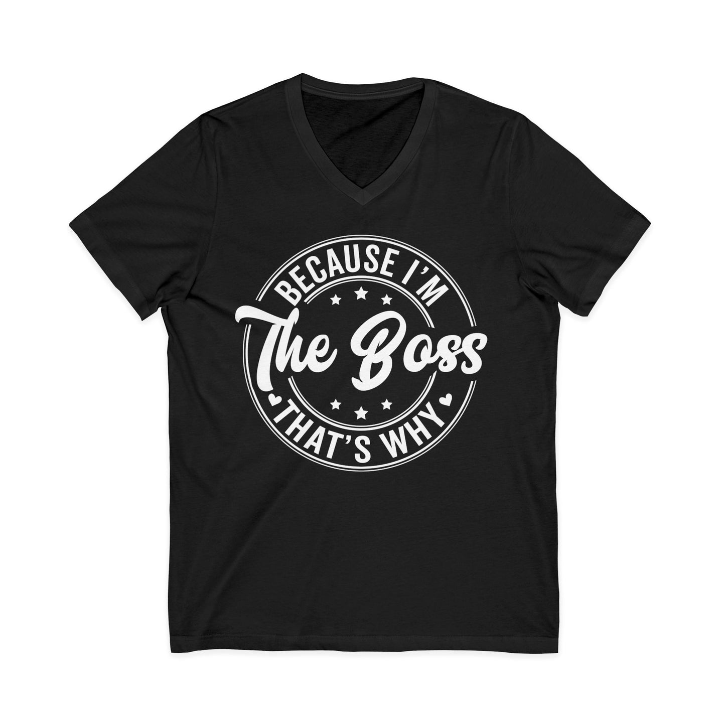 "Because I'm The Boss, That's Why" Tee