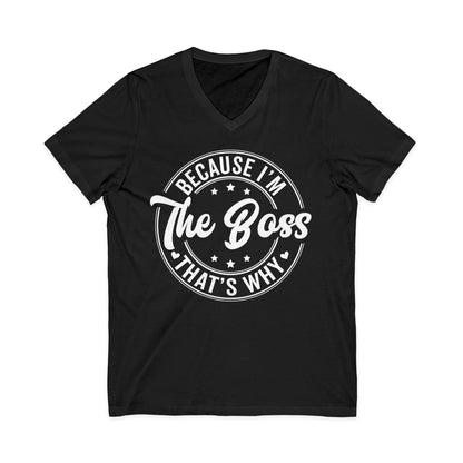 "Because I'm The Boss, That's Why" Tee