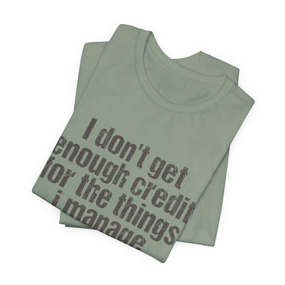 I Don't Get Enough Credit Tee