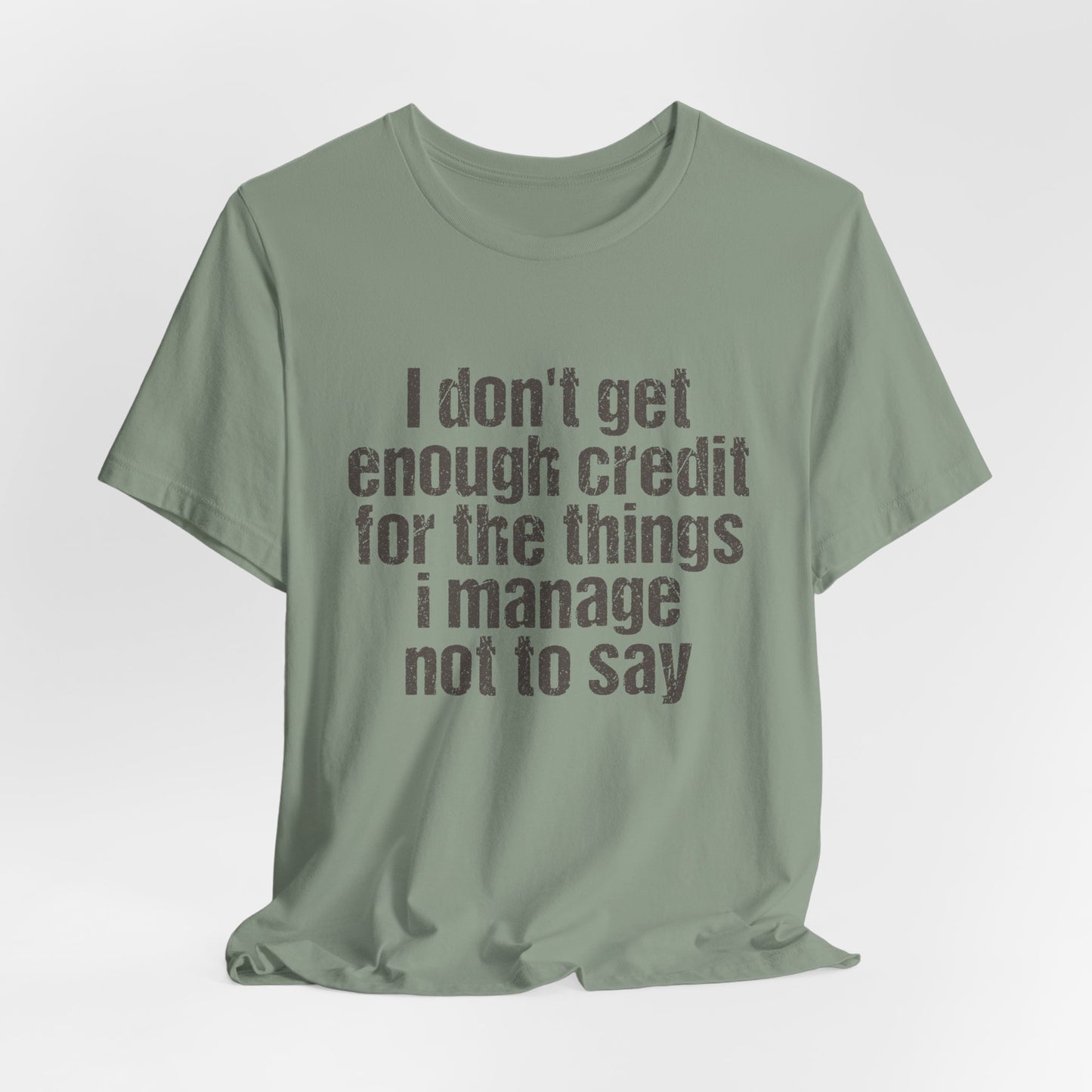 I Don't Get Enough Credit Tee