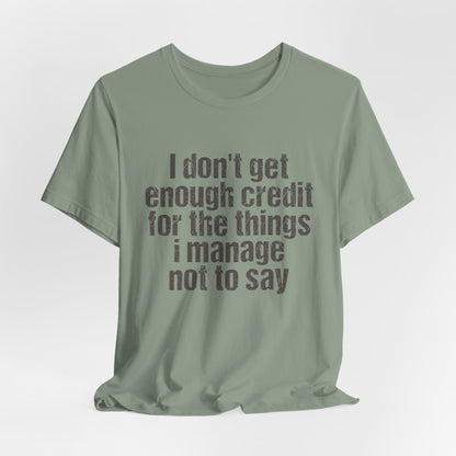 I Don't Get Enough Credit Tee