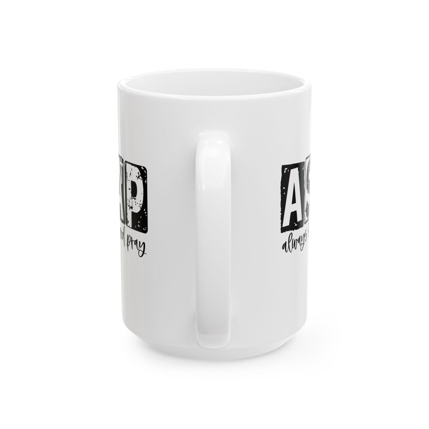 ASAP Ceramic Mug  (11oz & 15oz)