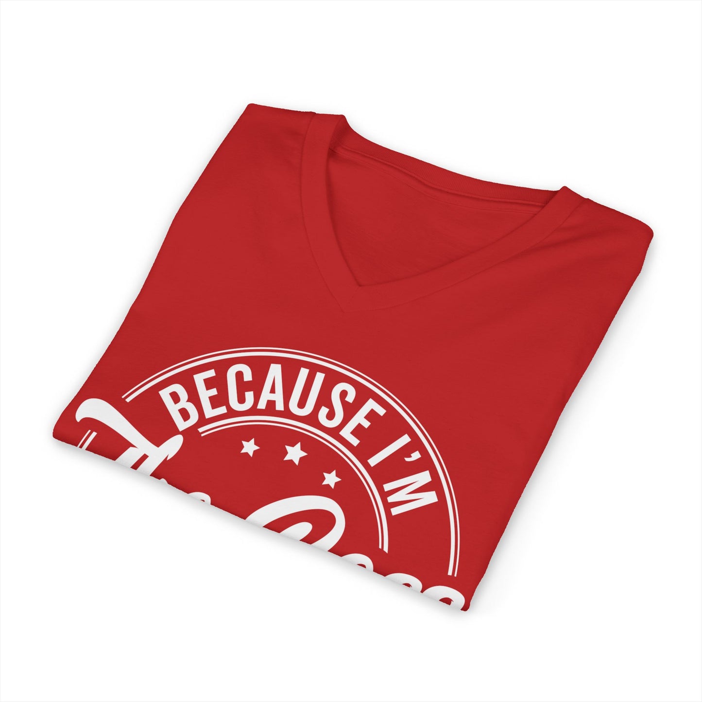 "Because I'm The Boss, That's Why" Tee