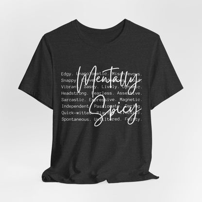 Mentally Spicy Tee