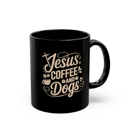 Jesus Coffee and Dogs Black Mug — Faithful Coffee Lover Gift (11oz, 15oz)