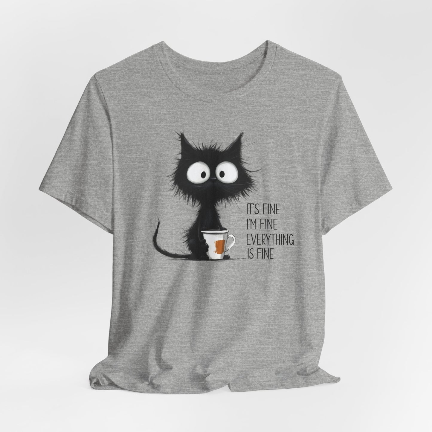 'It's Fine I'm Fine Everything Is Fine' Coffee Tee