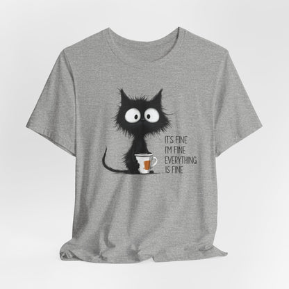 'It's Fine I'm Fine Everything Is Fine' Coffee Tee