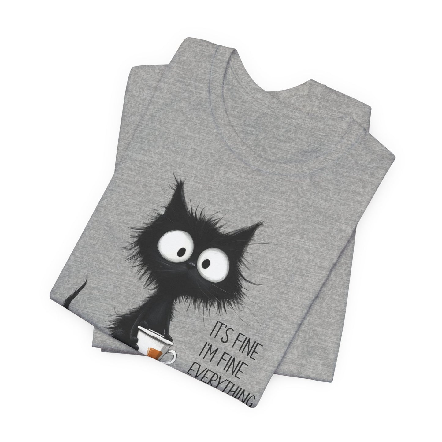 'It's Fine I'm Fine Everything Is Fine' Coffee Tee