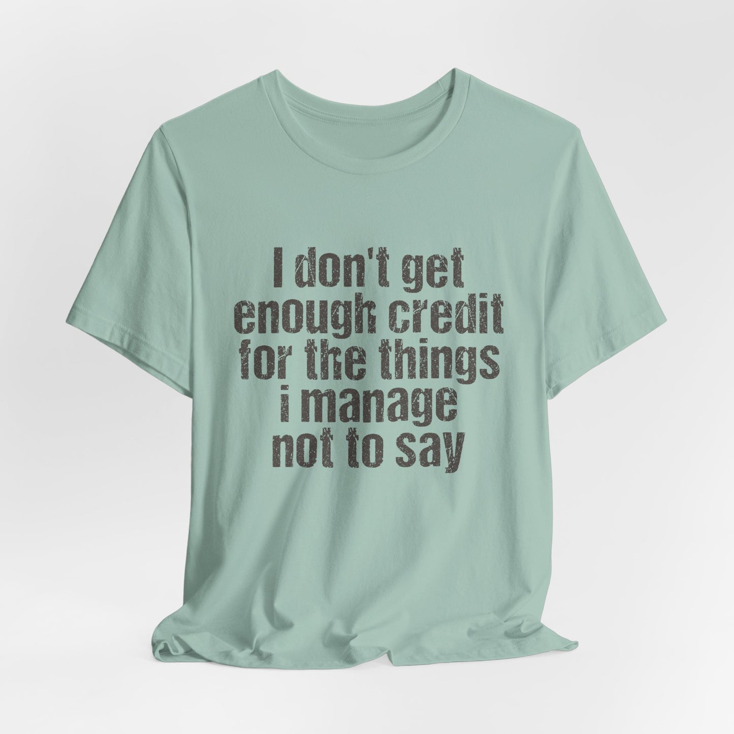I Don't Get Enough Credit Tee