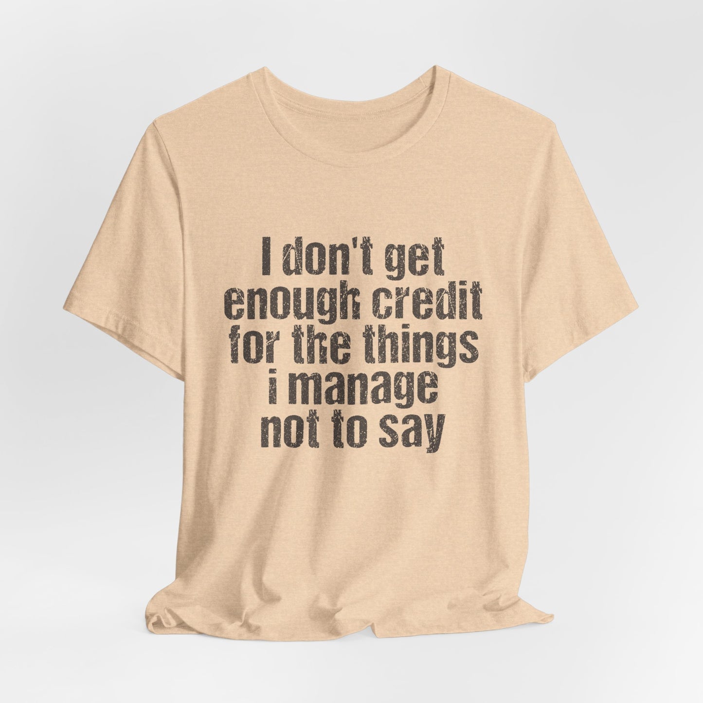 I Don't Get Enough Credit Tee