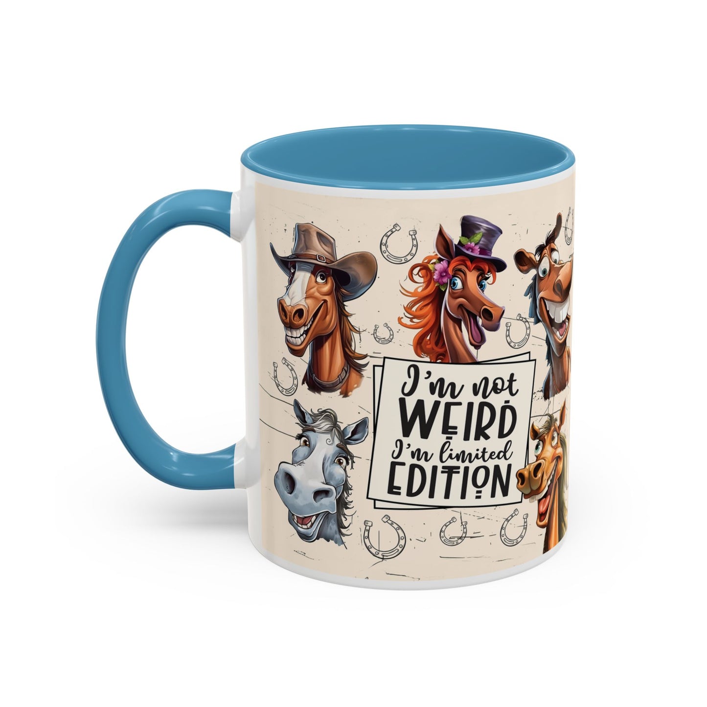 Horse Cartoon Accent Coffee Mug - "I'm Not Weird I'm Limited Edition"