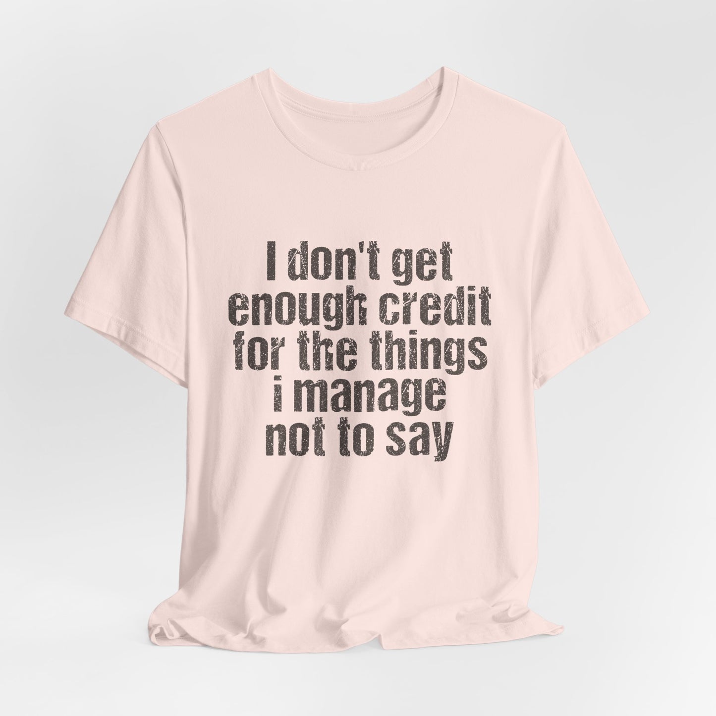 I Don't Get Enough Credit Tee