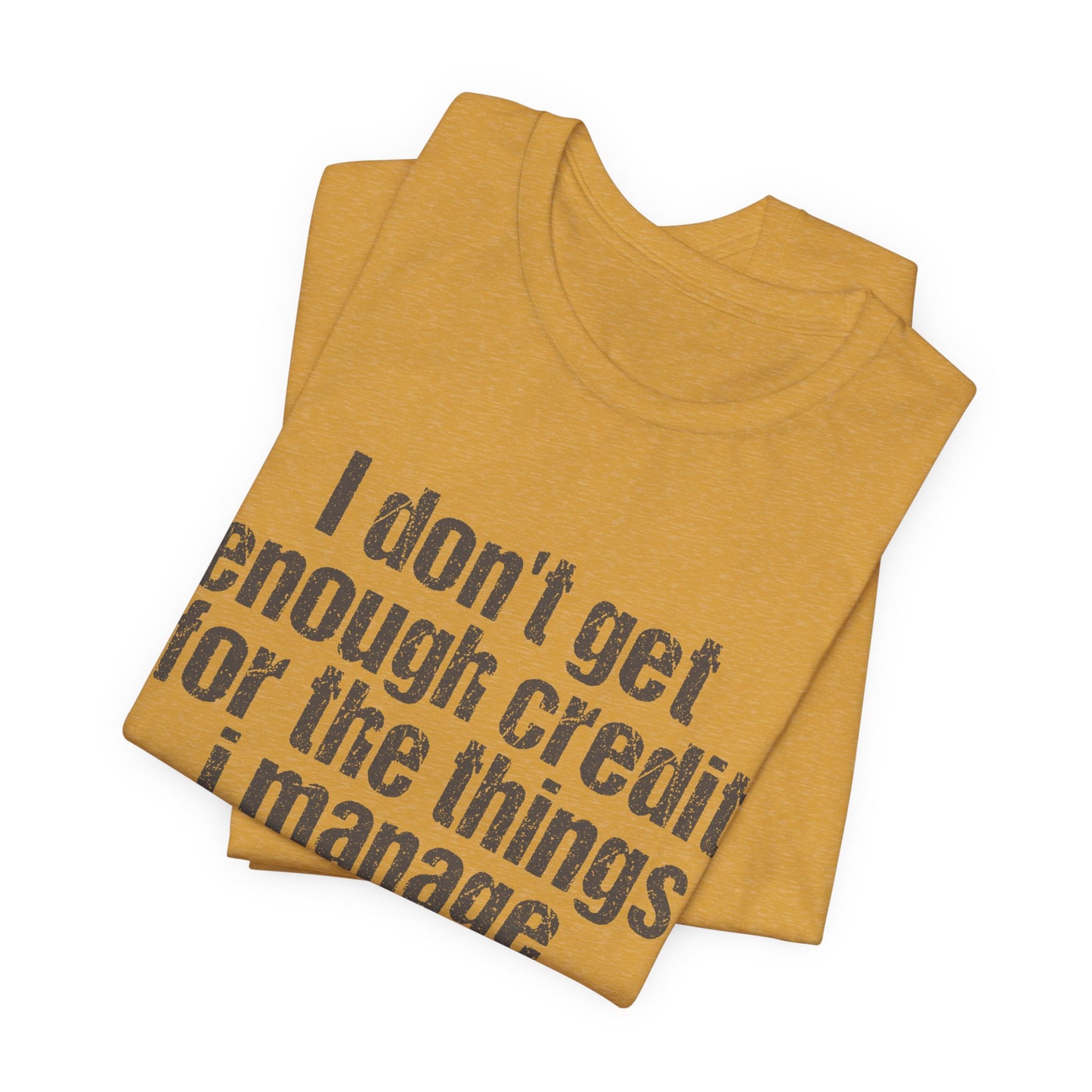 I Don't Get Enough Credit Tee