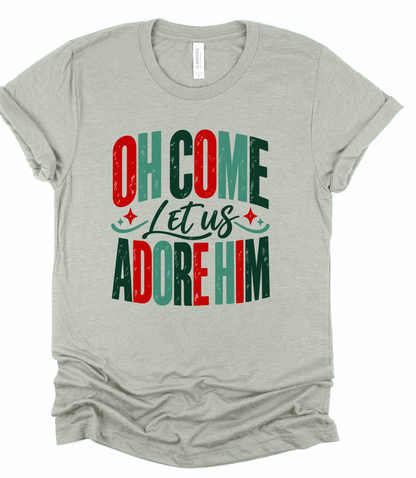 Colorful Oh Come Let Us Adore Him Bella Canvas Graphic Tee
