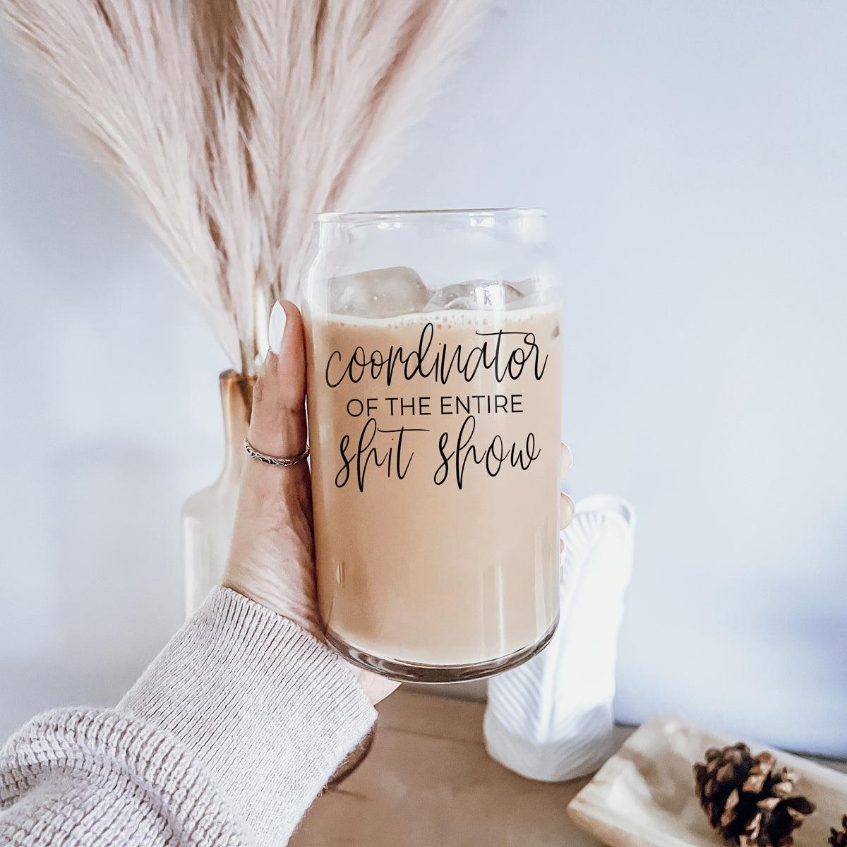 S**t Show Coordinator 17oz